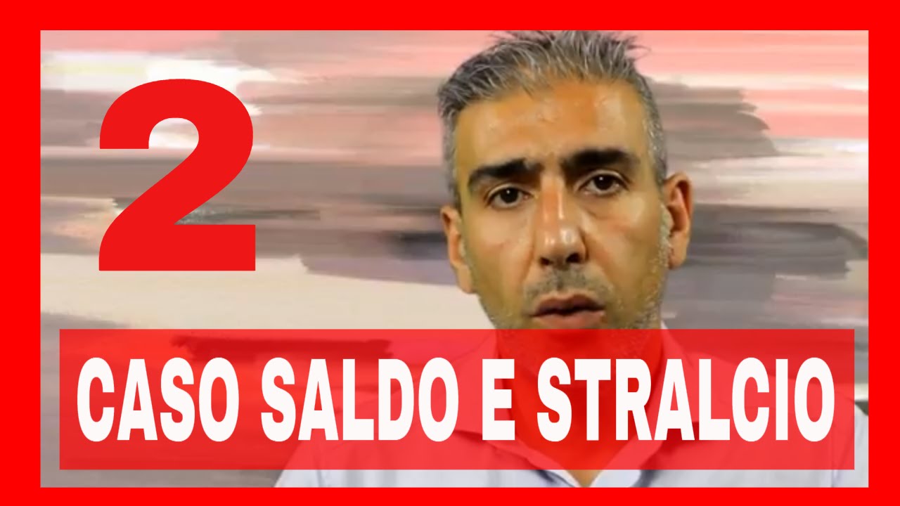 SALDO E STRALCIO CASO 2 – VIDEO